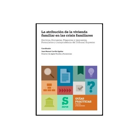 La atribución de la vivienda familiar en las crisis familiares
