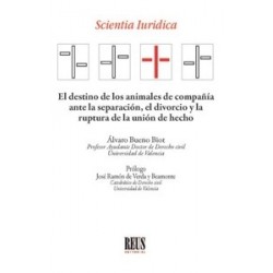 El destino de los animales de compañía ante la separación, el divorcio y la ruptura de la unión...