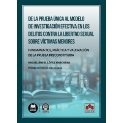 De la prueba única al modelo de investigación efectiva en los delitos contra la libertad sexual...