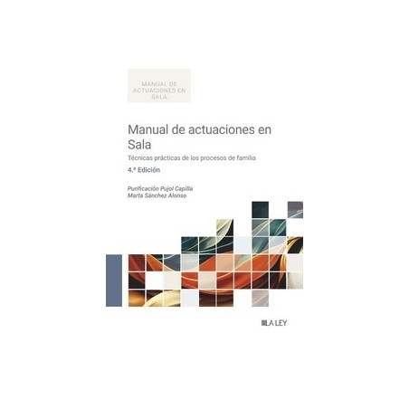 Manual de actuaciones en Sala. Técnicas prácticas de los procesos de familia 2025