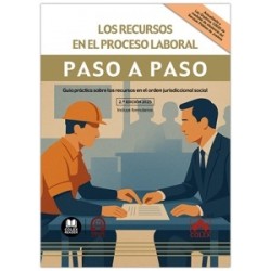 Los recursos en el proceso laboral. Paso a paso 'Guía práctica sobre los recursos en el orden...