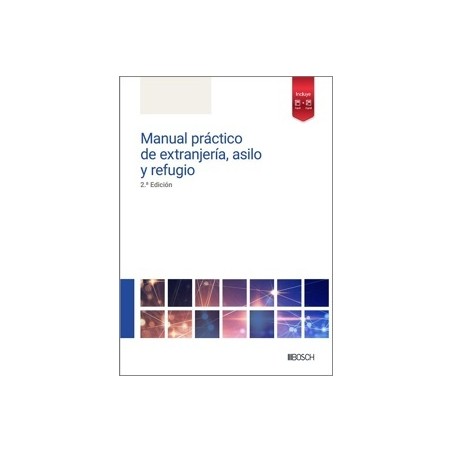 Manual práctico de extranjería, asilo y refugio 2025 'Papel + Digital'