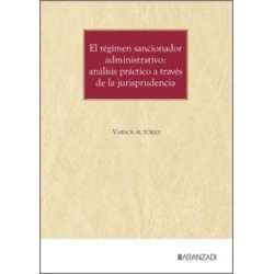 EL REGIMEN SANCIONADOR ADMINISTRATIVO ANALISIS PRACTICO A TRAVÉS DE LA JURISPRUDENCIA