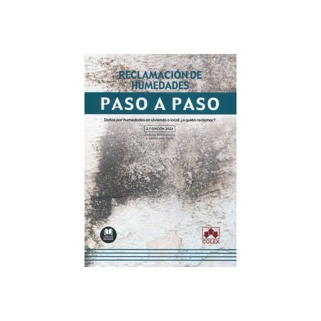 Reclamación de humedades. Paso a paso 'Daños por humedades en vivienda o local: ¿a quién reclamar?'