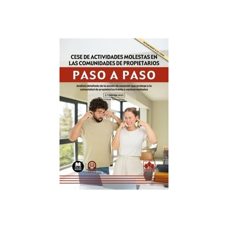 Cese de actividades molestas en las comunidades de propietarios. Paso a paso 'Análisis detallado de la acción de cesación que p