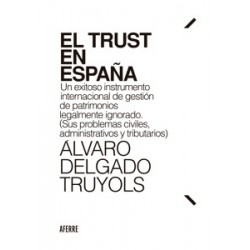 El Trust en España 'Un exitoso instrumento internacional de gestión de patrimonios legalmente...