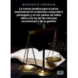 La norma jurídica para el juicio empresarial en el derecho corporativo portugués y en los países...