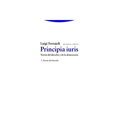 Principia Iuris. Teoría del Derecho y Dela Democracia. Vol.1 'Teoría del Derecho'