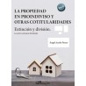 La propiedad en proindiviso y otras cotitularidades 'Extinción y división. La actio communi dividundo'