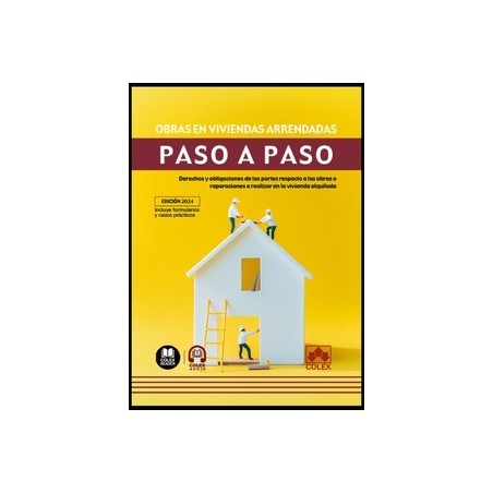 Obras en viviendas arrendadas. Paso a paso 'Derechos y obligaciones de las partes respecto a las obras o reparaciones a realiza