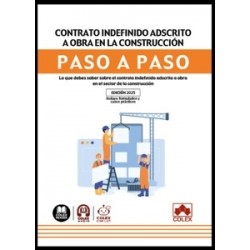 Contrato Indefinido Adscrito a Obra para el Sector de la Construcción. Paso a Paso 'Conoce Todo...