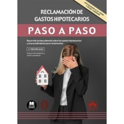 Reclamación de gastos hipotecarios. Paso a paso 'Recorrido jurisprudencial sobre los gastos hipotecarios y el procedimiento par