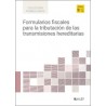 Formularios Fiscales para la Tributación de las Transmisiones Hereditarias 'Papel + Digital'