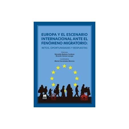 Europa y el Escenario Internacional ante el Fenómeno Migratorio: Retos, Oportunidades y Respuestas