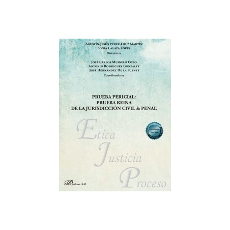 Prueba Pericial: Prueba Reina de la Jurisdicción Civil & Penal
