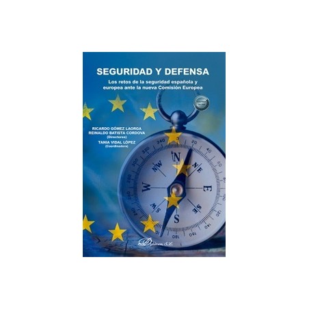 Seguridad y Defensa. Los Retos de la Seguridad Española y Europea ante la Nueva Comisión Europea