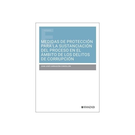 Medidas de Protección para la Sustanciación del Proceso en el Ámbito de los Delitos de Corrupción