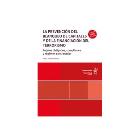 La Prevención del Blanqueo de Capitales y de la Financiación del Terrorismo 'Sujetos Obligados, Compliance y Régimen Sancionado