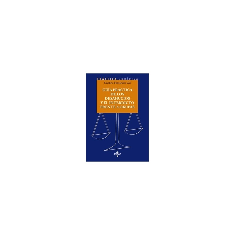 Guía práctica de los desahucios y el interdicto frente a okupas