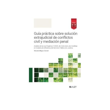 Guía práctica sobre solución extrajudicial de conflictos civil y mediación penal