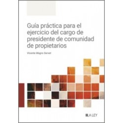 Guía práctica para el ejercicio del cargo de presidente de comunidad de propietarios