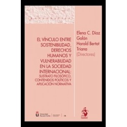 El Vínculo Entre Sostenibilidad, Derechos Humanos y Vulnerabilidad en la Sociedad Internacional:...