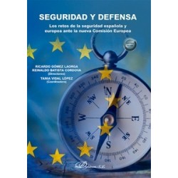 Seguridad y Defensa. Los Retos de la Seguridad Española y Europea ante la Nueva Comisión Europea