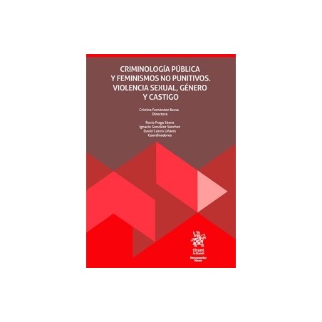 Criminología pública y feminismos no punitivos. Violencia sexual, género y castigo