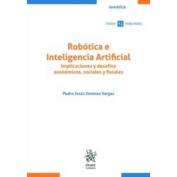 Robótica e Inteligencia Artificial. Implicaciones y desafíos económicos, sociales y fiscales