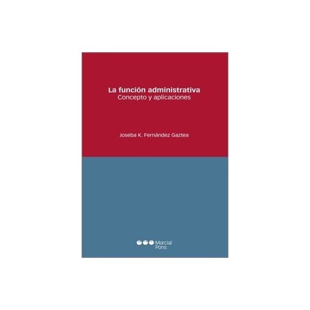 LA FUNCIÓN ADMINISTRATIVA 'Concepto y aplicaciones'