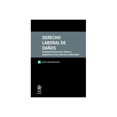 Derecho laboral de daños (Indemnizaciones por daños y perjuicios en las relaciones laborales)