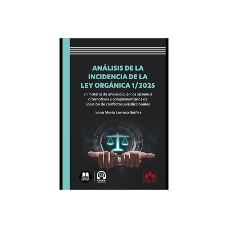 Análisis de la incidencia de la Ley Orgánica 1/2025 'En materia de eficiencia, en los sistemas alternativos y complementarios d