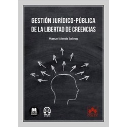 Gestión jurídico-pública de la libertad de creencias