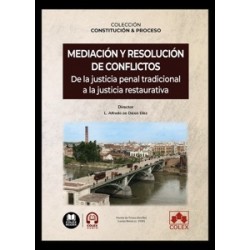 Mediación y resolución de conflictos. De la justicia penal tradicional a la justicia restaurativa