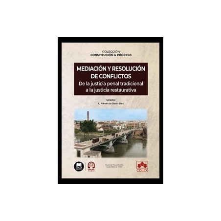 Mediación y resolución de conflictos. De la justicia penal tradicional a la justicia restaurativa