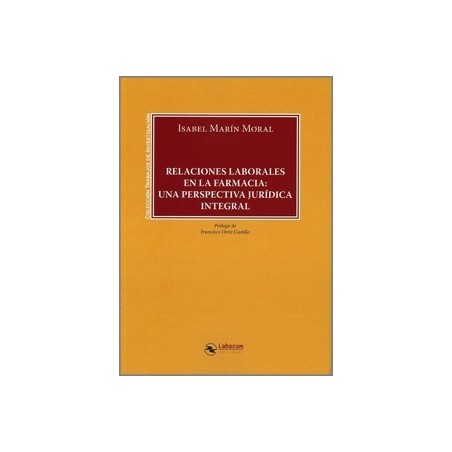 RELACIONES LABORALES EN LA FARMACIA: UNA PERSPECTIVA JURÍDICA INTEGRAL
