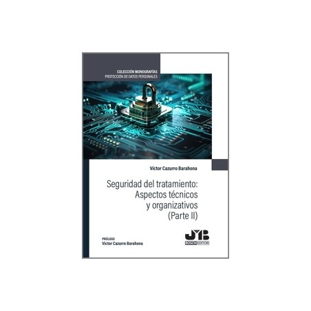 SEGURIDAD DEL TRATAMIENTO: ASPECTOS TÉCNICOS Y ORGANIZATIVOS. (Parte II)