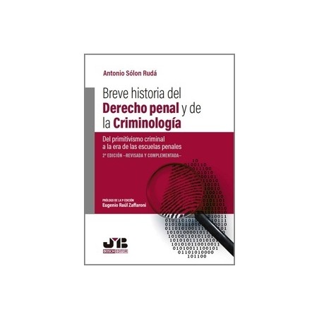 BREVE HISTORIA DEL DERECHO PENAL Y DE LA CRIMINOLOGÍA 'Del primitivismo criminal a la era de las escuelas penales'