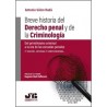 BREVE HISTORIA DEL DERECHO PENAL Y DE LA CRIMINOLOGÍA 'Del primitivismo criminal a la era de las escuelas penales'