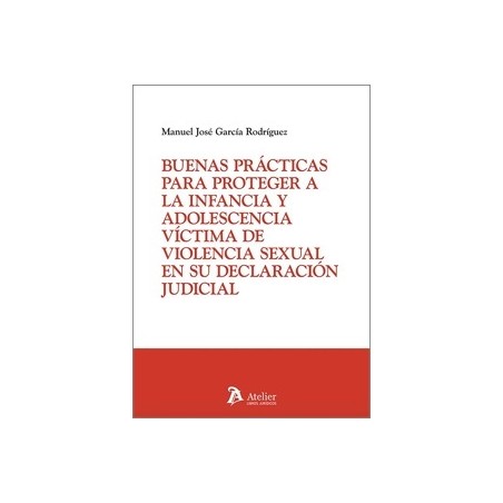 Buenas Prácticas para Proteger a la Infancia y la Adolescencia Víctima de Violencia Sexual en su Declaración Jud