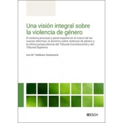 UNA VISIÓN INTEGRAL SOBRE VIOLENCIA DE GÉNERO 'El sistema procesal y penal español en el marco de...