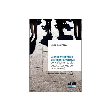 La responsabilidad patrimonial objetiva por caídas en la vía pública (certeza de la incerteza)