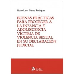 Buenas Prácticas para Proteger a la Infancia y la Adolescencia Víctima de Violencia Sexual en su...
