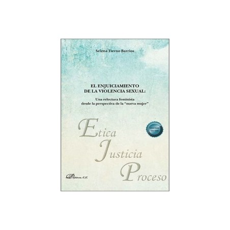 Enjuiciamiento de la Violencia Sexual. Una Relectura Feminista desde la Perspectiva de la  Nueva Mujer