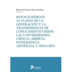Retos jurídicos actuales de la generación y la transferencia de conocimiento desde las...