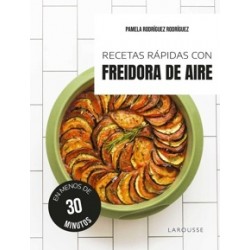 RECETAS RAPIDAS CON FREIDORA DE AIRE 'En menos de 30 minutos'