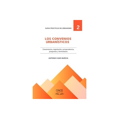 Los Convenios Urbanísticos 'Comentarios, Legislación, Jurisprudencia, Preguntas y Respuestas'