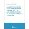 LA CONTRATACIÓN CON INTELIGENCIA ARTIFICIAL Y SU ARMONIZACIÓN EN EL DERECHO PRIVADO EUROPEO
