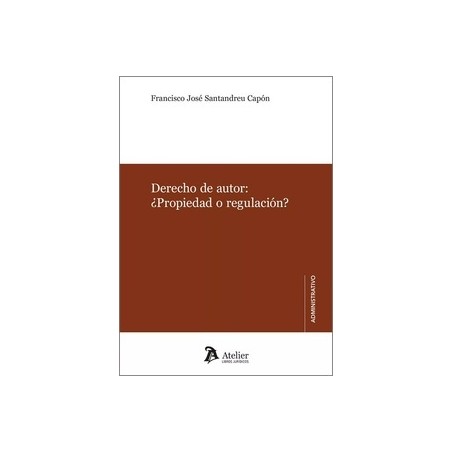 Derecho de autor: ¿propiedad o regulación?