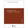 Derecho de autor: ¿propiedad o regulación?